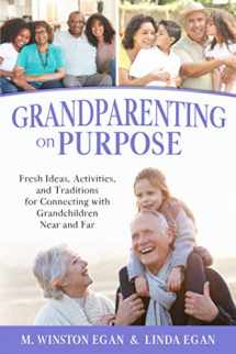 9781949165258-1949165256-Grandparenting on Purpose: Fresh Ideas, Activities, and Traditions for Connecting with Grandchildren Near and Far