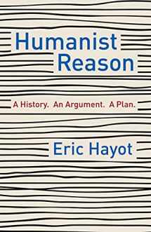 9780231197847-0231197845-Humanist Reason: A History. An Argument. A Plan