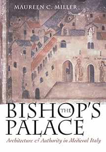 9780801485398-0801485398-The Bishop's Palace: Architecture and Authority in Medieval Italy (Conjunctions of Religion and Power in the Medieval Past)