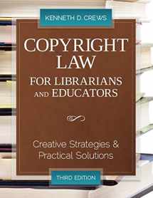 9780838910924-0838910920-Copyright Law for Librarians and Educators: Creative Strategies and Practical Solutions