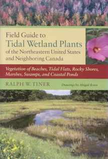 9781558496675-155849667X-Field Guide to Tidal Wetland Plants of the Northeastern United States and Neighboring Canada: Vegetation of Beaches, Tidal Flats, Rocky Shores, Marshes, Swamps, and Coastal Ponds