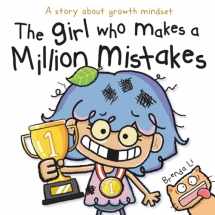 9781774470381-1774470381-The Girl Who Makes a Million Mistakes: A Growth Mindset Book for Kids to Boost Confidence, Self-Esteem and Resilience