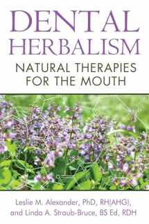 9781620551950-1620551950-Dental Herbalism: Natural Therapies for the Mouth