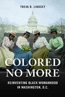 9780252041020-025204102X-Colored No More: Reinventing Black Womanhood in Washington, D.C. (Women, Gender, and Sexuality in American History)