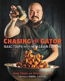 9780316465779-0316465771-Chasing the Gator: Isaac Toups and the New Cajun Cooking