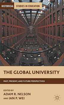 9780230392458-0230392458-The Global University: Past, Present, and Future Perspectives (Historical Studies in Education)