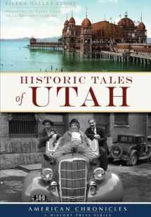 9781467135559-1467135550-Historic Tales of Utah (American Chronicles)