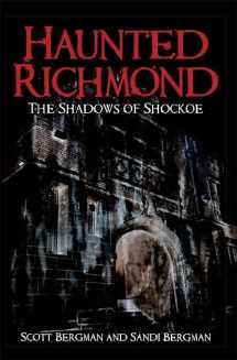 9781596293205-1596293209-Haunted Richmond: The Shadows of Shockoe (Haunted America)
