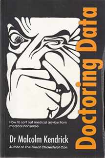 9781907797460-1907797467-Doctoring Data: How to sort out medical advice from medical nonsense