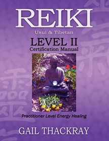 9780984844050-0984844058-REIKI, Usui & Tibetan, Level II Certification Manual, Practitioner Level Energy Healing