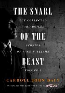 9781618272720-1618272721-The Snarl of the Beast: Race Williams, Volume 2