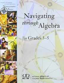 9780873535007-0873535006-Navigating Through Algebra in Grades 3-5 (Principles and Standards for School Mathematics Navigations Series)