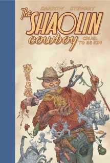 9781506729206-1506729207-Shaolin Cowboy: Cruel to Be Kin