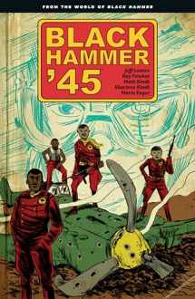 9781506708508-1506708501-Black Hammer '45: From the World of Black Hammer