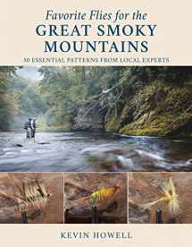 9780811770828-0811770826-Favorite Flies for the Great Smoky Mountains: 50 Essential Patterns from Local Experts (Volume 6) (Favorite Flies, 6)