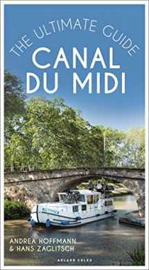 9781472980038-1472980034-Canal du Midi: The Ultimate Guide