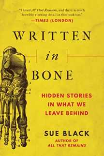 9781951627805-1951627806-Written in Bone: Hidden Stories in What We Leave Behind