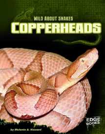 9781429680172-1429680172-Copperheads (Wild About Snakes)
