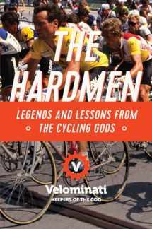 9781681775708-1681775700-The Hardmen: Legends and Lessons from the Cycling Gods