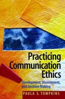 9781138412033-1138412031-Practicing Communication Ethics: Development, Discernment, and Decision-Making
