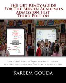 9781490559339-1490559337-The Get Ready Guide For The Bergen Academies Admission Test THIRD EDITION: Completely Updated With New Essay Section And BCA Level Questions And Full Length Practice Test