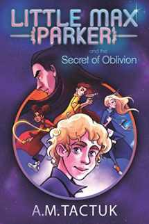 9788494685828-8494685821-Little Max Parker and the Secret of Oblivion