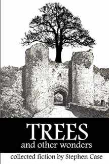 9781533090973-1533090971-Trees and Other Wonders: Collected Fiction