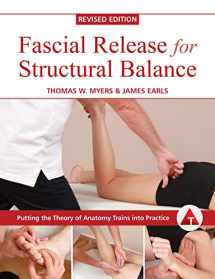 9781623171001-1623171008-Fascial Release for Structural Balance, Revised Edition: Putting the Theory of Anatomy Trains into Practice