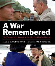 9780988508385-0988508389-A War Remembered: The Vietnam War Summit at the LBJ Presidential Library
