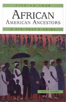 9780916489908-0916489906-Finding Your African American Ancestors: A Beginner's Guide (Finding Your Ancestors)