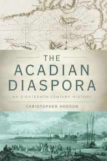 9780190610739-0190610735-The Acadian Diaspora: An Eighteenth-Century History (Oxford Studies in International History)