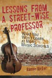 9780982863909-098286390X-Lessons from a Street-Wise Professor: What You Won't Learn at Most Music Schools