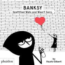 9781838662608-183866260X-Banksy Graffitied Walls and Wasn’t Sorry.