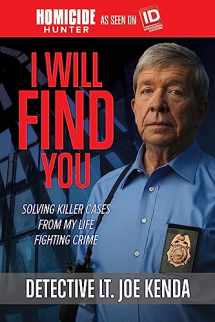 9781478922414-1478922419-I Will Find You: Solving Killer Cases from My Life Fighting Crime