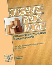 9780982571804-0982571801-Organize Pack Move!: Strategies and Money-Saving Ideas to Simplify Your Move