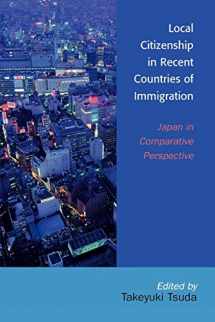9780739111932-0739111930-Local Citizenship in Recent Countries of Immigration: Japan in Comparative Perspective