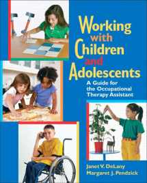 9780131719170-0131719173-Working with Children and Adolescents: A Guide for the Occupational Therapy Assistant