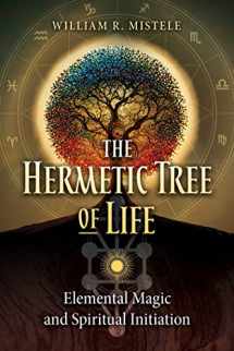 9781644117446-1644117444-The Hermetic Tree of Life: Elemental Magic and Spiritual Initiation