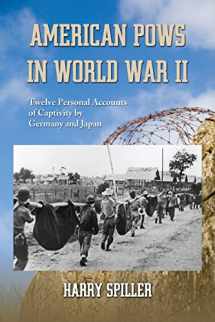 9780786442751-0786442751-American POWs in World War II: Twelve Personal Accounts of Captivity by Germany and Japan