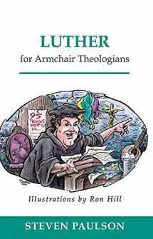 9780664223816-0664223818-Luther for Armchair Theologians