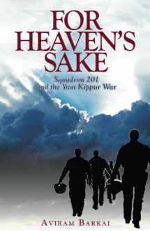 9789655503111-9655503119-For Heaven's Sake: Squadron 201 and the Yom Kippur War