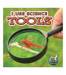 9781617419317-1617419311-Rourke Educational Media I Use Science Tools―Children’s Book About Different Science Instruments, K-Grade 1 Leveled Readers, My Science Library (24 Pages) Reader