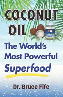 9781087055343-1087055342-Coconut Oil: The World’s Most Powerful Superfood