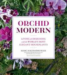 9781604698169-1604698160-Orchid Modern: Living and Designing with the World’s Most Elegant Houseplants