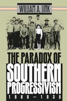 9780807845899-0807845892-The Paradox of Southern Progressivism, 1880-1930 (Fred W. Morrison Series in Southern Studies)