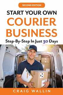 9781676937562-1676937560-Start Your Own Courier Business: Step-By-Step In Just 30 Days (Side Hustle Winners)