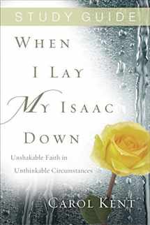 9781612914527-1612914527-When I Lay My Isaac Down Study Guide