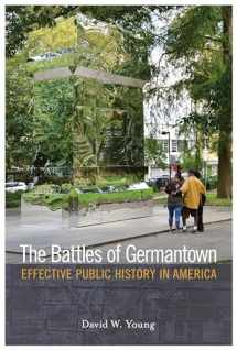 9781439915547-1439915547-The Battles of Germantown: Effective Public History in America (History and the Public)