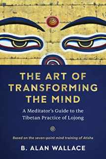 9781611809893-1611809894-The Art of Transforming the Mind: A Meditator's Guide to the Tibetan Practice of Lojong