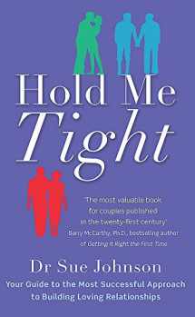 9780749955489-0749955481-Hold Me Tight: Your Guide to the Most Successful Approach to Building Loving Relationships